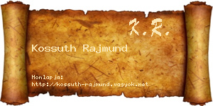 Kossuth Rajmund névjegykártya